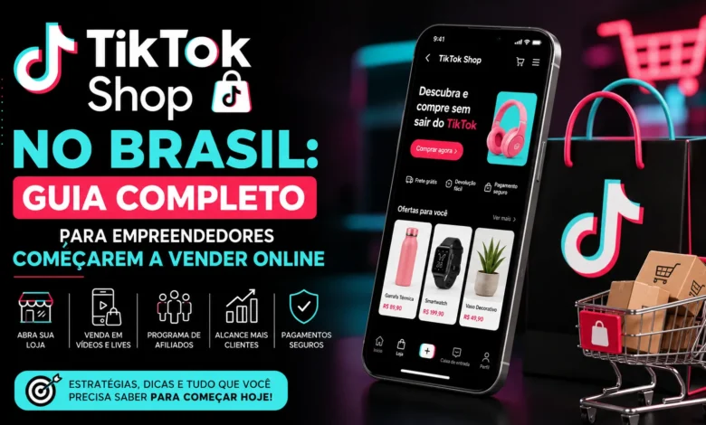 Guia completo do TikTok Shop Brasil